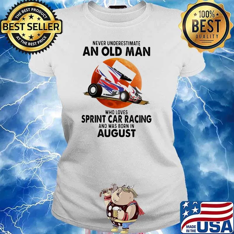 Never Underestimate An Old Man Who Loves Sprint Car Racing And Was Born In August Blood Moon Shirt Ladies tee