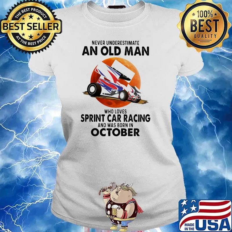 Never Underestimate An Old Man Who Loves Sprint Car Racing And Was Born In October Blood Moon Shirt Ladies tee