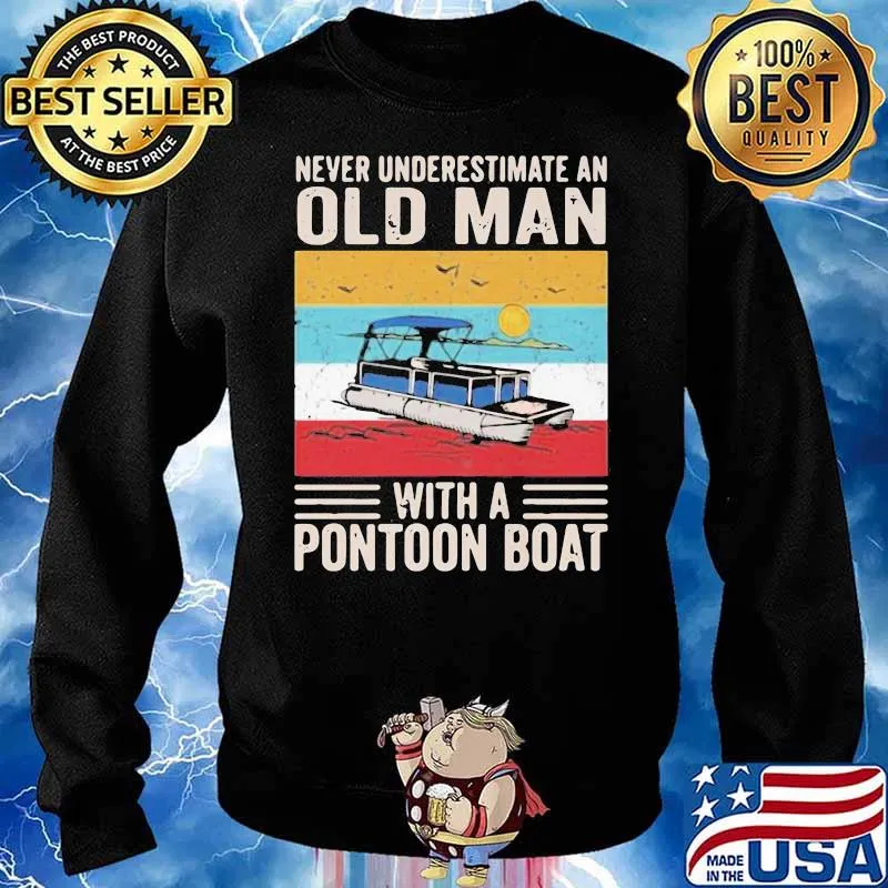 Never Underestimate An Old Man With A Pontoon Boat Vintage Shirt Sweater