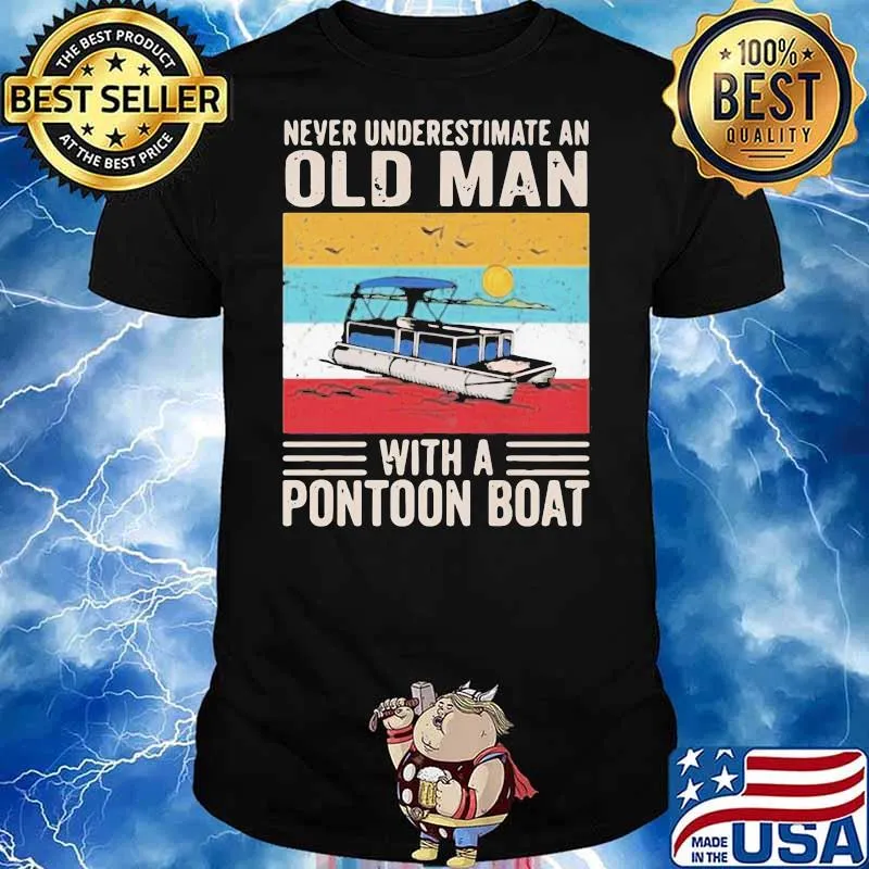 Never Underestimate An Old Man With A Pontoon Boat Vintage Shirt