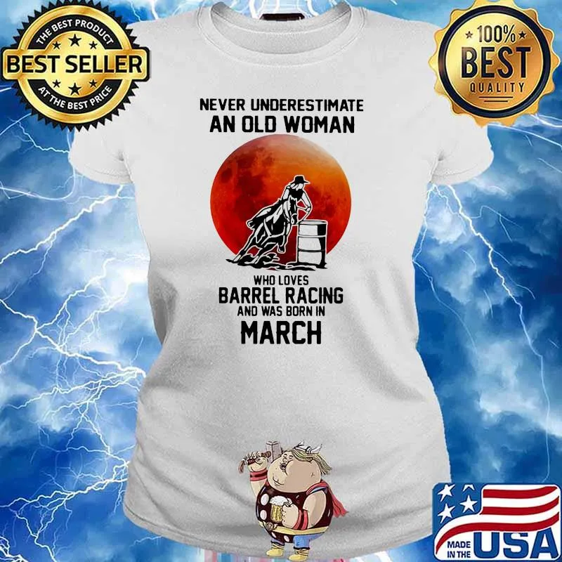 Never Underestimate An Old Woman Who Loves Barrel Racing And Was Born In March Moonblood Shirt Ladies tee