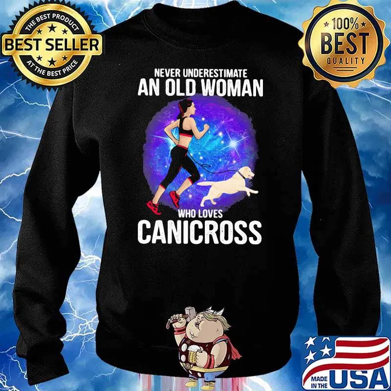 Never Underestimate An Old Women Who Loves Caniccross Running With Dog Shirt Sweater