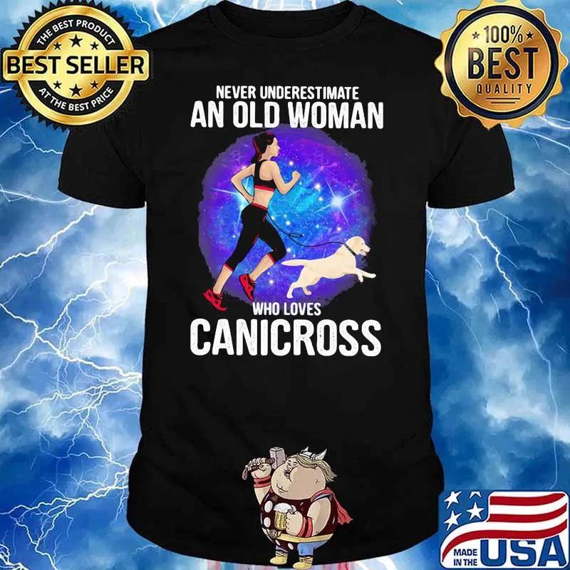 Never Underestimate An Old Women Who Loves Caniccross Running With Dog Shirt