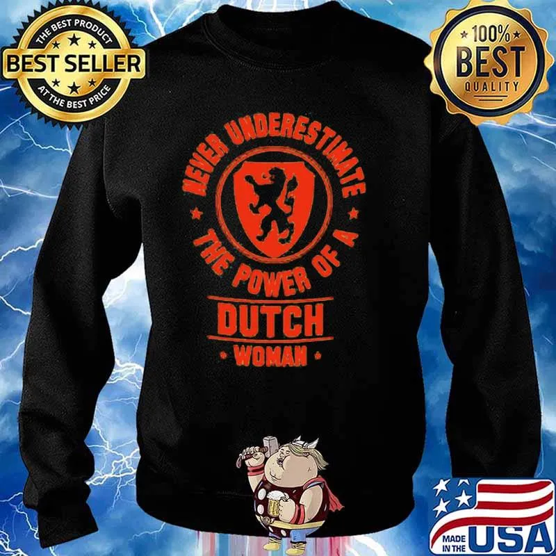 Never underestimate the power of a dutch woman Sweater
