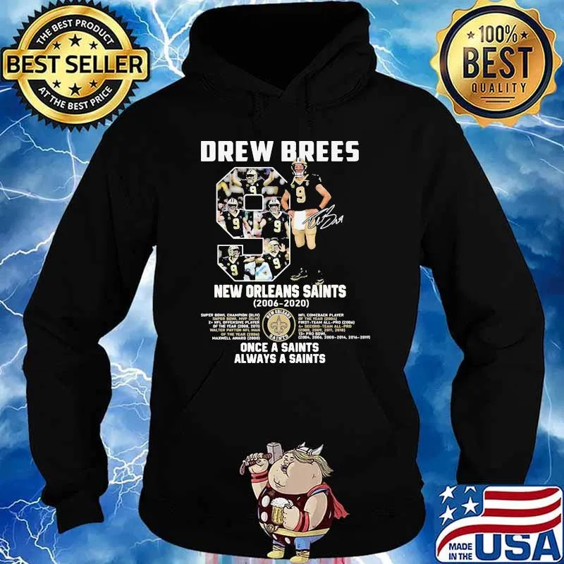 Number Nice Drew Brees New Orleans Saints 2006 2020 Once A Saint Always A Saint Signature Shirt Hoodie
