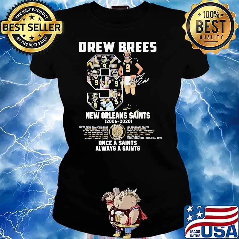 Number Nice Drew Brees New Orleans Saints 2006 2020 Once A Saint Always A Saint Signature Shirt Ladies tee