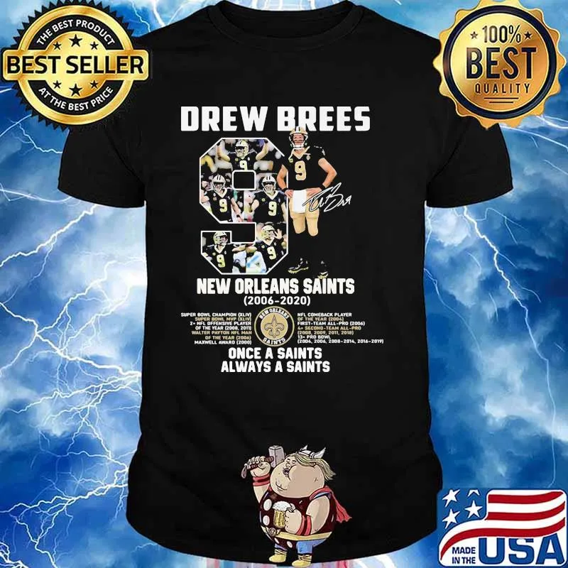 Number Nice Drew Brees New Orleans Saints 2006 2020 Once A Saint Always A Saint Signature Shirt