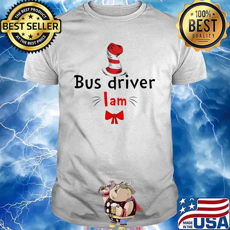 Official Bus Driver I Am Dr Seuss Shirt