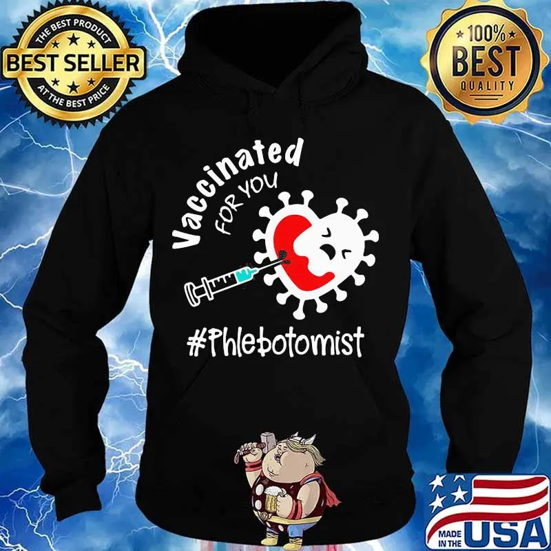 Official Covid-19 Vaccinated For You Phlebotomist Shirt Hoodie