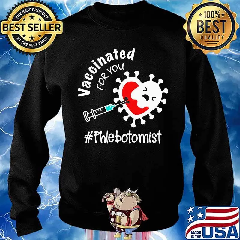Official Covid-19 Vaccinated For You Phlebotomist Shirt Sweater