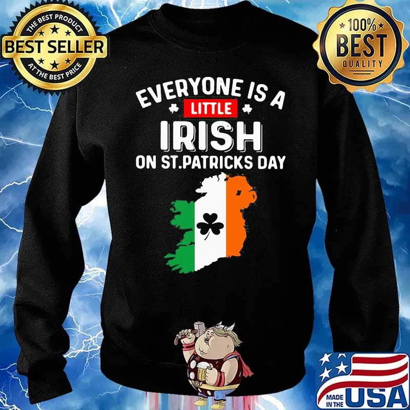 Official Everyone Is A Little Irish On St Patricks Day Ireland Flag Shirt Sweater