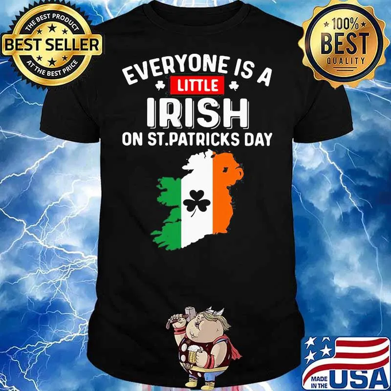 Official Everyone Is A Little Irish On St Patricks Day Ireland Flag Shirt
