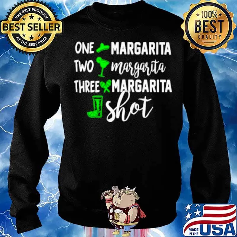 One Margarita Two Margarita Three Margarita Shot Shirt Sweater