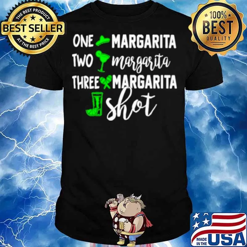 One Margarita Two Margarita Three Margarita Shot Shirt