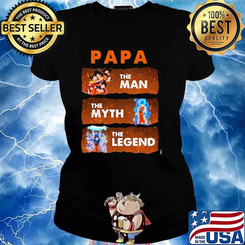 Papa The Man The Myth The Legend Dragon Ball Shirt Ladies tee