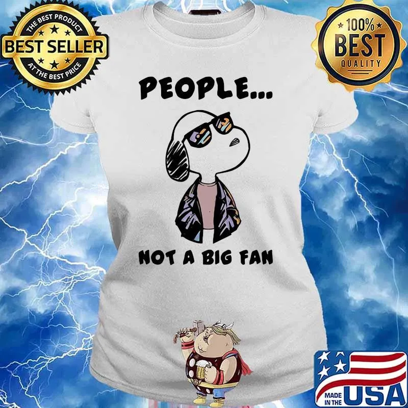 People Not A Big fan Snoopy Shirt Ladies tee