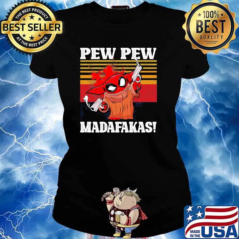 Pew Pew Madafakas Baby Yoda Vintage Shirt Ladies tee