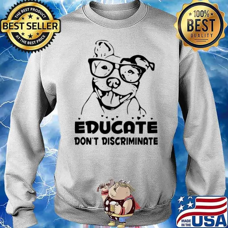 Pitbull Educate Don’t Discriminate Sweater