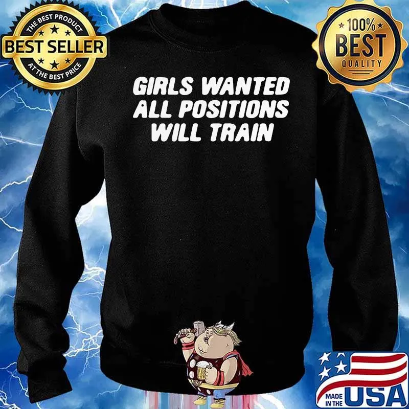 Premium Girls Wanted All Positions Will Train Shirt Sweater