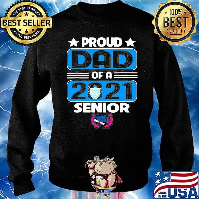 Proud Dad Of Class 2021 Senior Graduation Face Mask Shirt Sweater