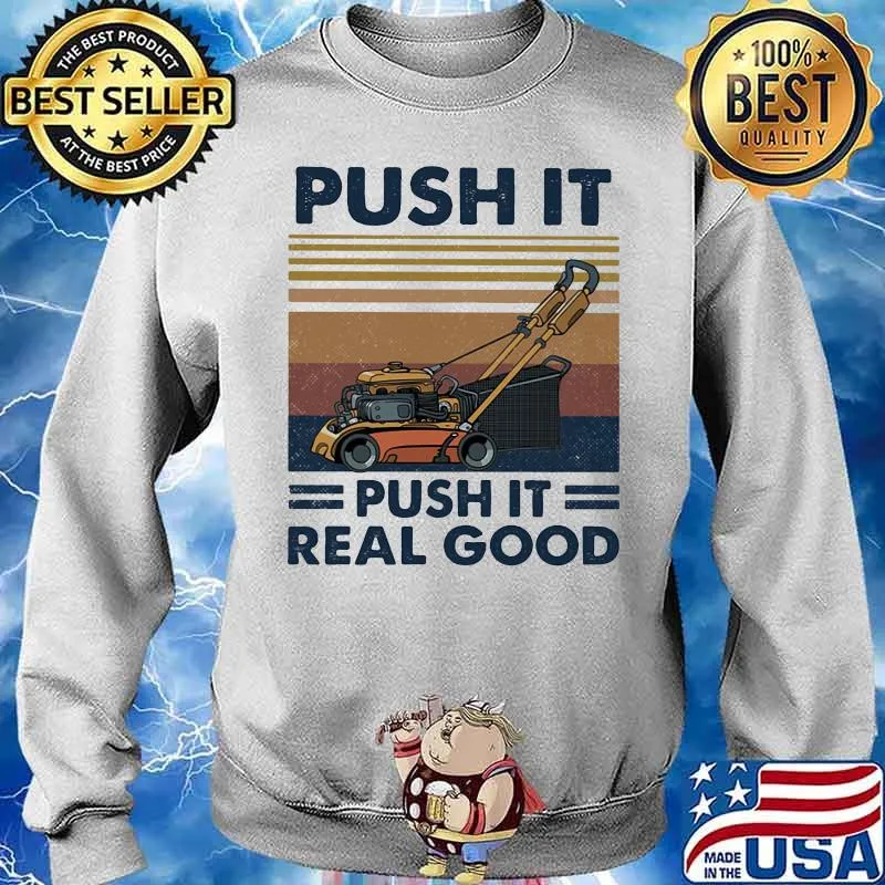 Push It Push It Real Good lawn mower Vintage Shirt Sweater