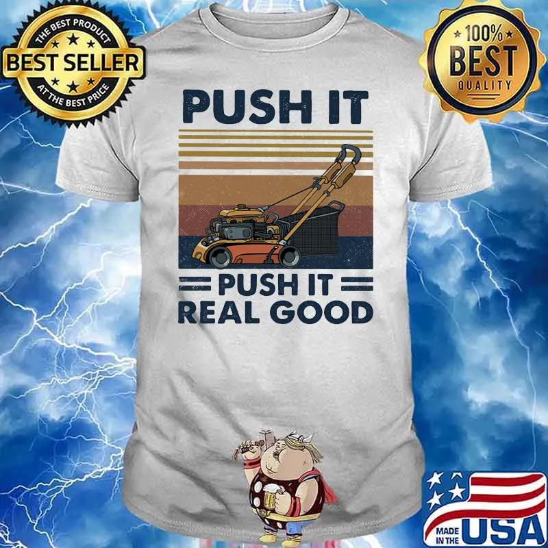 Push It Push It Real Good lawn mower Vintage Shirt