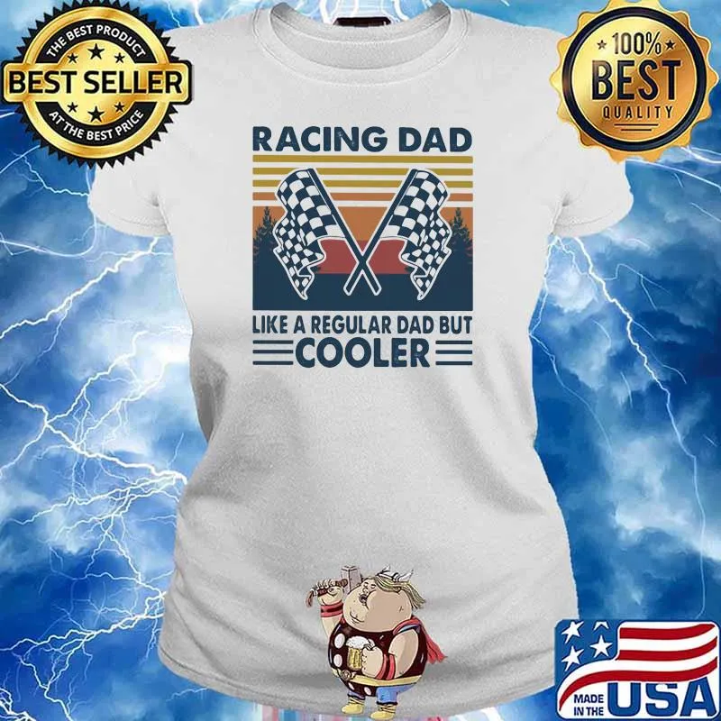 Racing Dad Like A Regular Dad But Cooler vintage Shirt Ladies tee