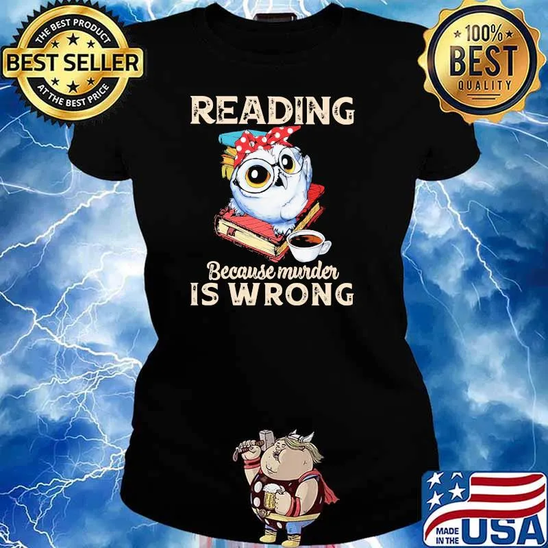 Reading Because Murder Is Wrong Owl Ladies Read Book Shirt Ladies tee