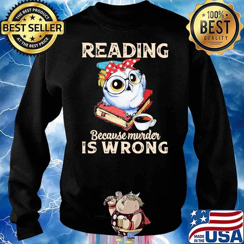 Reading Because Murder Is Wrong Owl Ladies Read Book Shirt Sweater