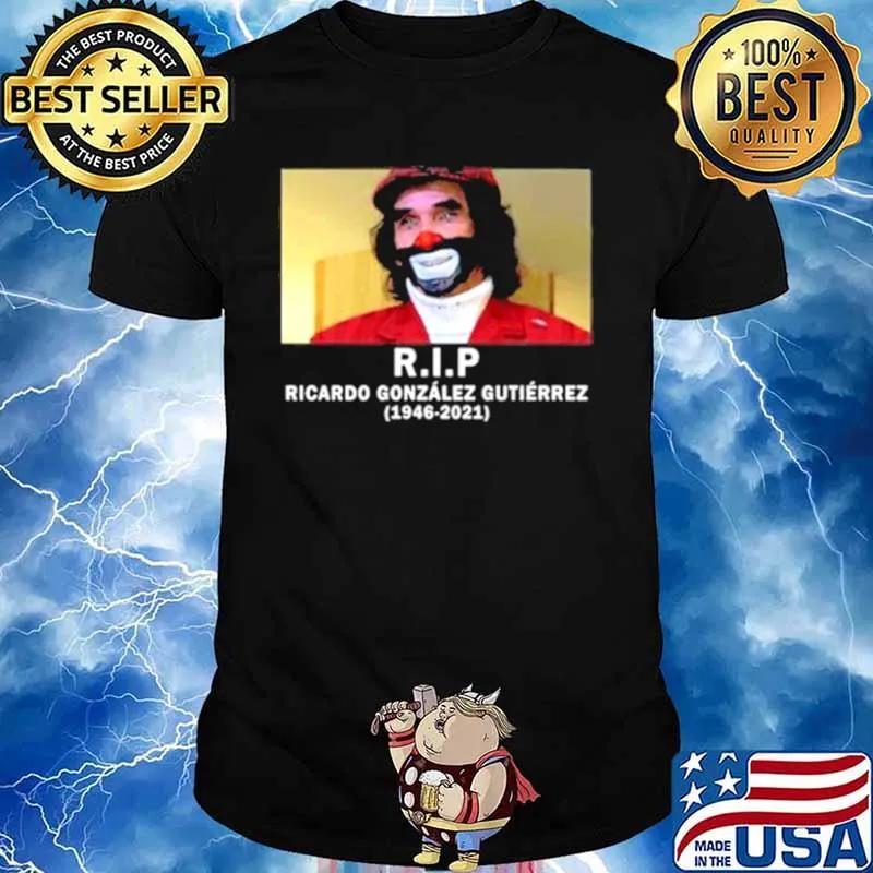 RIP Ricardo González Gutiérrez 1946 2021 shirt