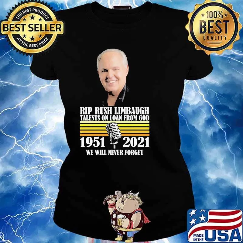 Rip Rush Limbaugh Talents On Loan From God We Will Never Forget 1951 2021 Shirt Ladies tee