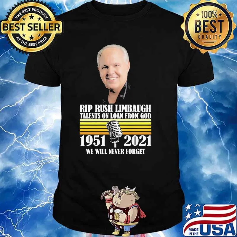Rip Rush Limbaugh Talents On Loan From God We Will Never Forget 1951 2021 Shirt