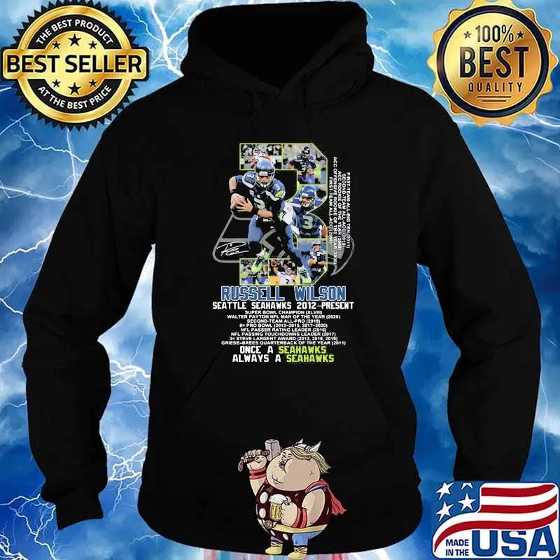 Russell Wilson Seattle Seahawk 2012 Present Once A Seahawks Always A Seahawks Signature Shirt Hoodie