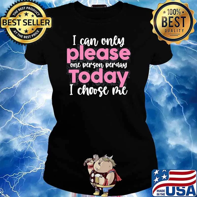 Sarcastic Quote Today I Choose Me Sassy Girl Ladies tee