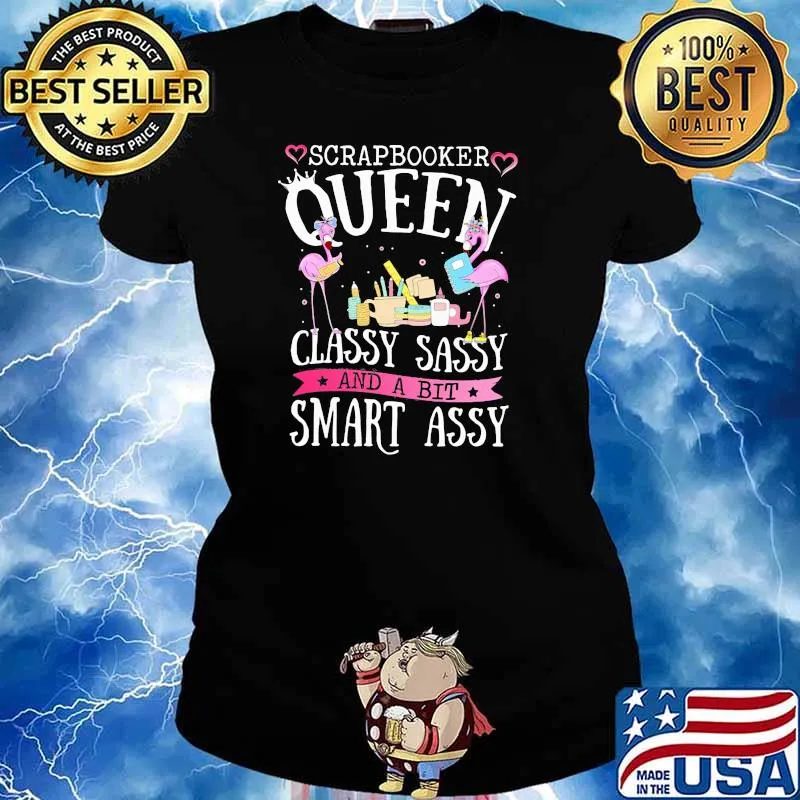 Scrapbooker Queen Classy Sassy And A Bit Smart Assy Flamingo Shirt Ladies tee
