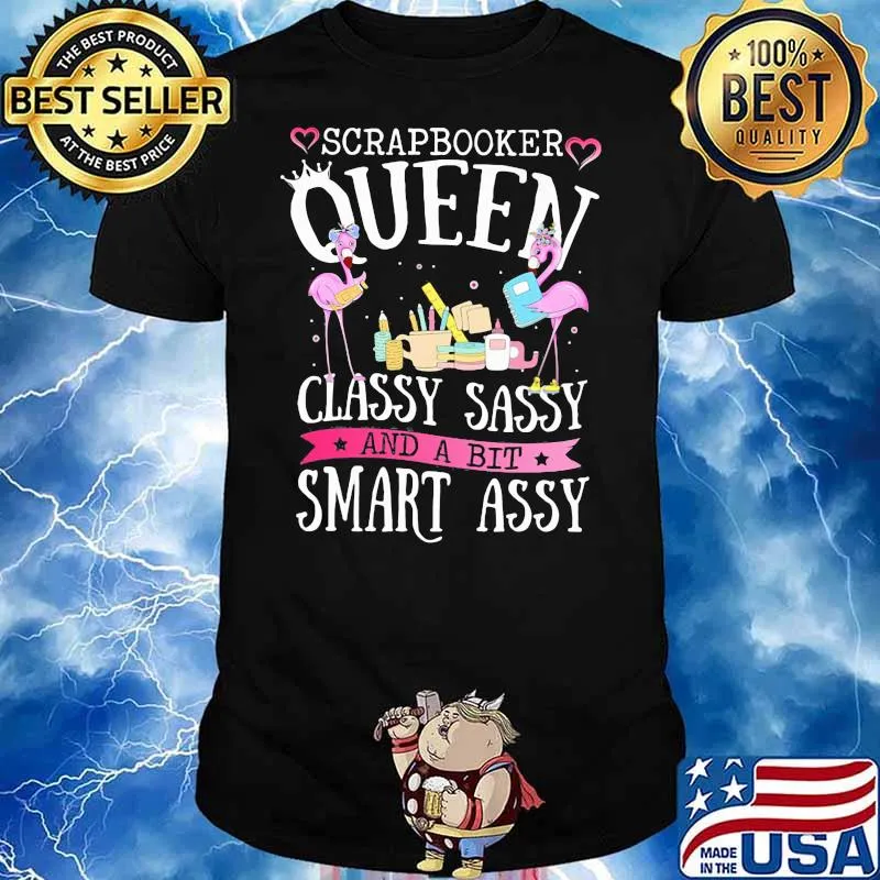 Scrapbooker Queen Classy Sassy And A Bit Smart Assy Flamingo Shirt