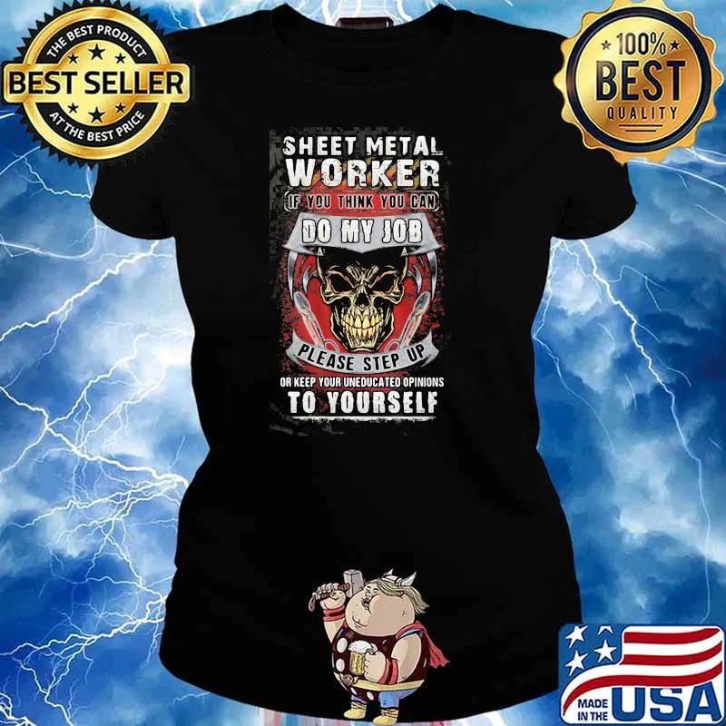 Sheet metal worker if you think you can do my job please step up to yourself skull Ladies tee