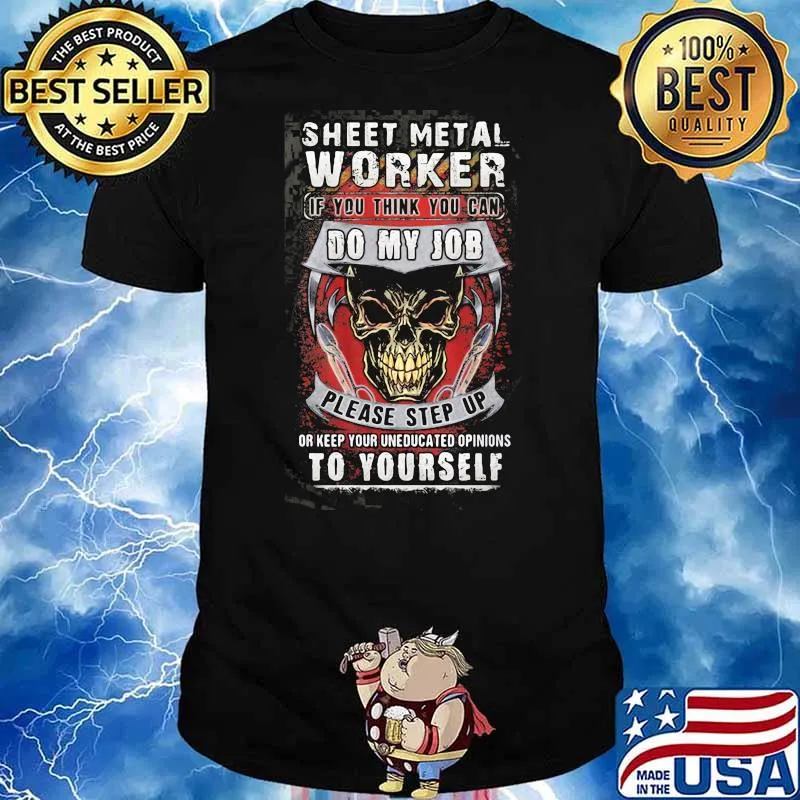 Sheet metal worker if you think you can do my job please step up to yourself skull shirt