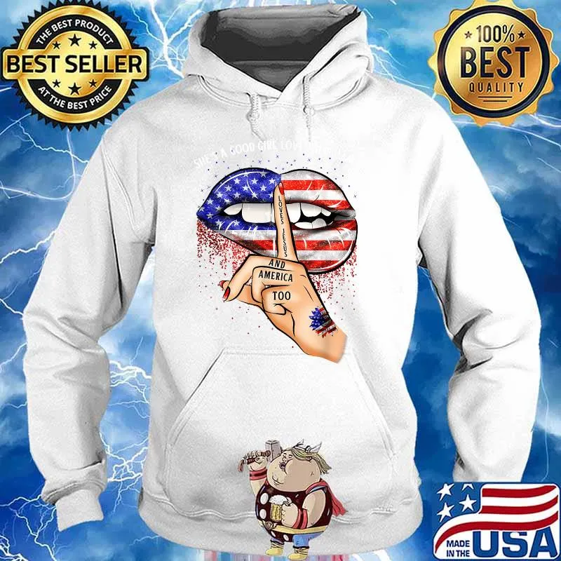 Shes A Good Girl Loves Her Mama Jesus America Biting Lips American Flag Shirt Hoodie