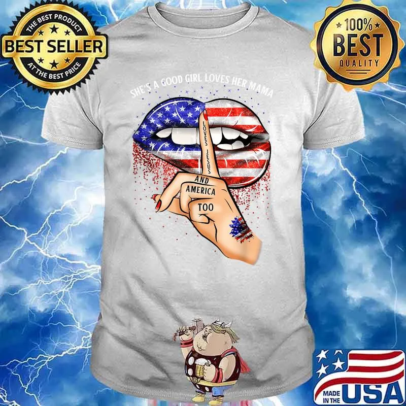 Shes A Good Girl Loves Her Mama Jesus America Biting Lips American Flag Shirt