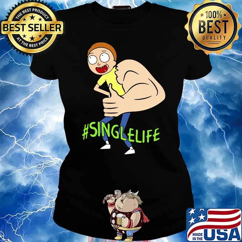 Single Life Morty Strong Shirt Ladies tee