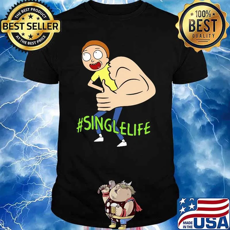 Single Life Morty Strong Shirt