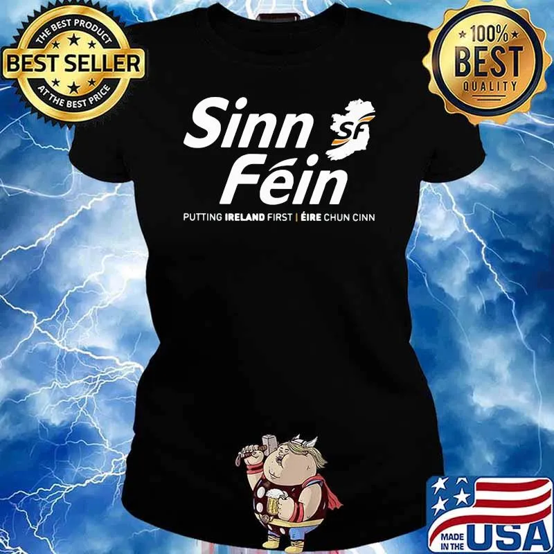 Sinn Fein Putting Ireland First Shirt Ladies tee