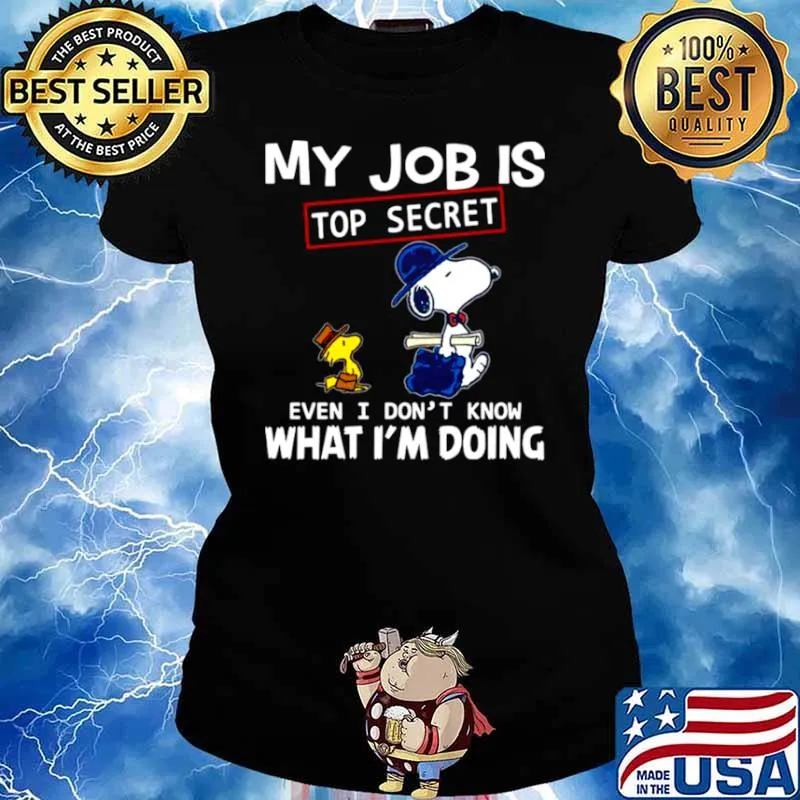 Snoopy And Woodstock My Job Is Top Secret Even I Don’t Know What I’m Doing Ladies tee