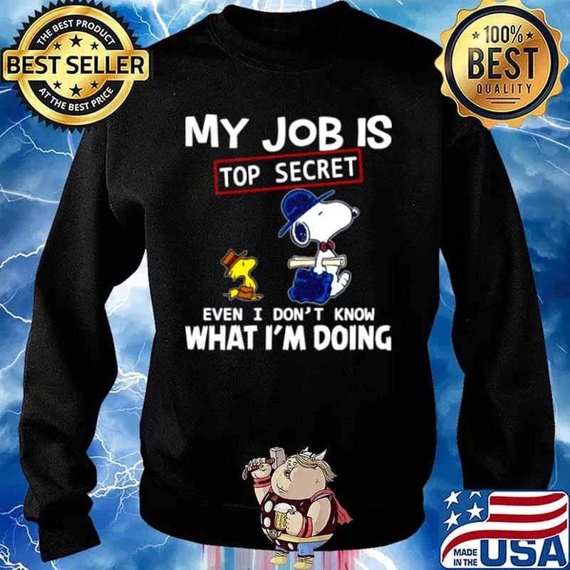 Snoopy And Woodstock My Job Is Top Secret Even I Don’t Know What I’m Doing Sweater