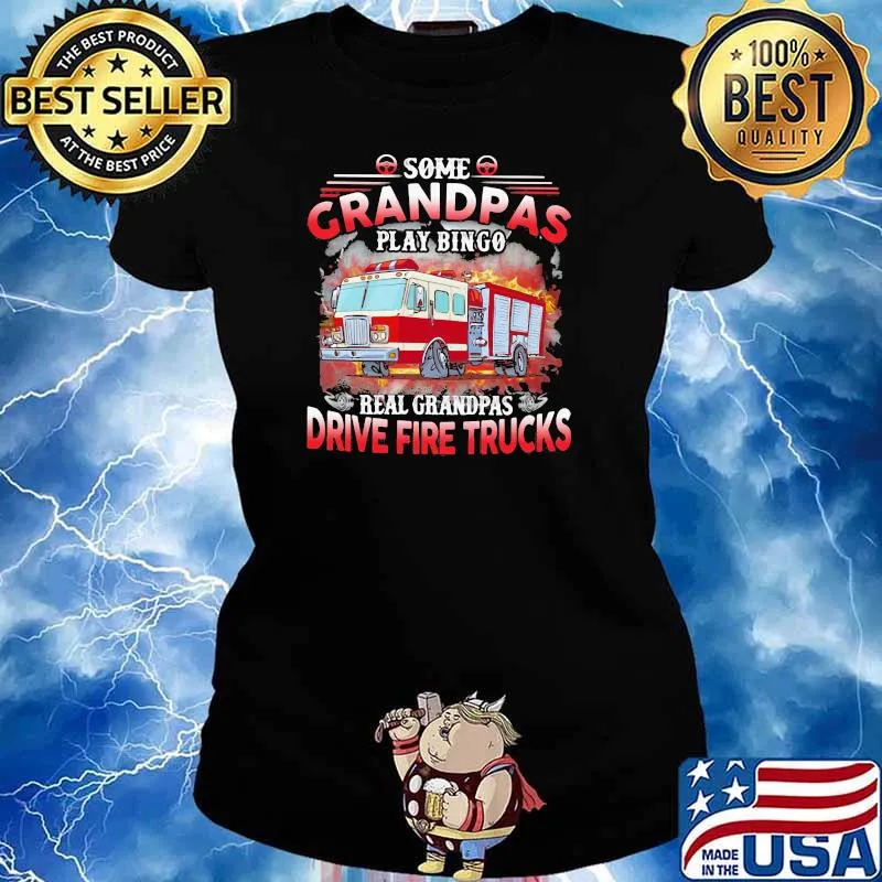 Some Grandpas Play Bingo Real Grandpas Drive Fire Trucks Shirt Ladies tee