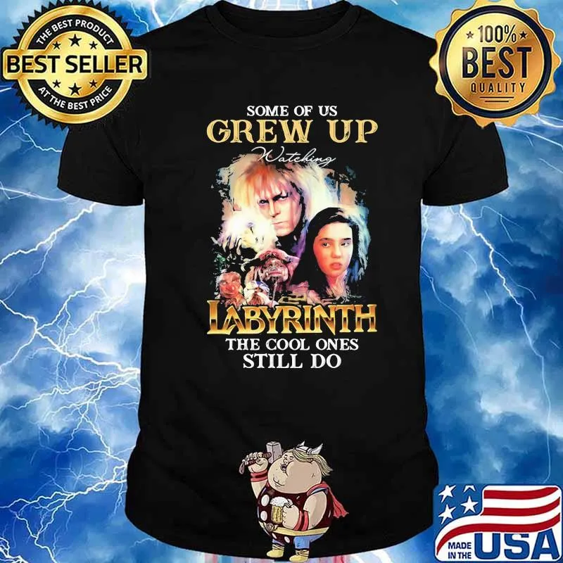 Some Of Us Grew Up Labyrinth The Cool Ones Still Do Shirt