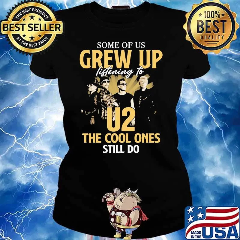 Some Of Us Grew Up Listening To U2 The Cool Ones Still Do Signature Shirt Ladies tee
