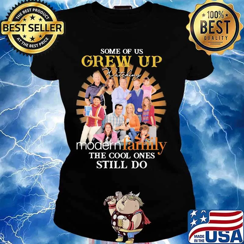 Some Of Us Grew Up Modern Family The Cool Ones Still Do Shirt Ladies tee