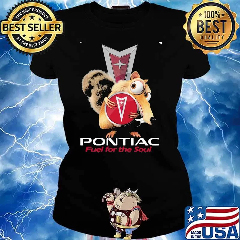 Squirrel W Nuts With Logo Pontiac Fuel For The Soul Shirt Ladies tee